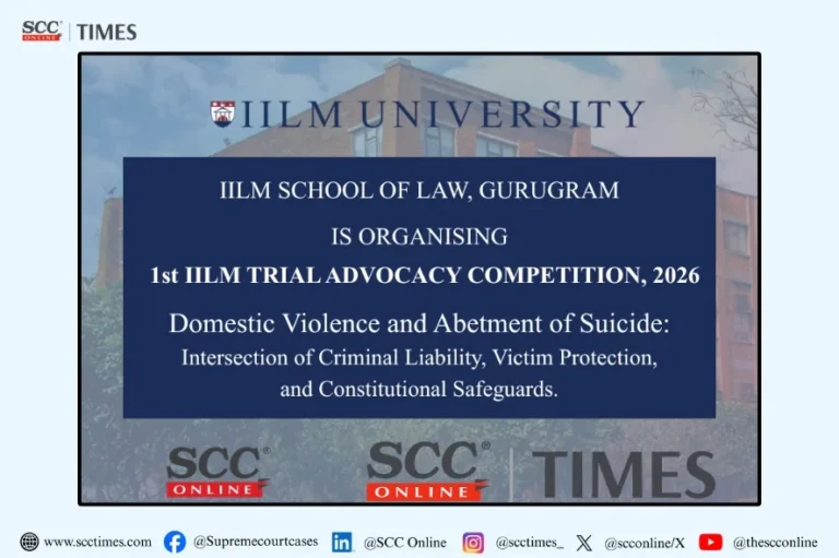 1st IILM Trial Advocacy Competition, 2026: Registrations Now Open