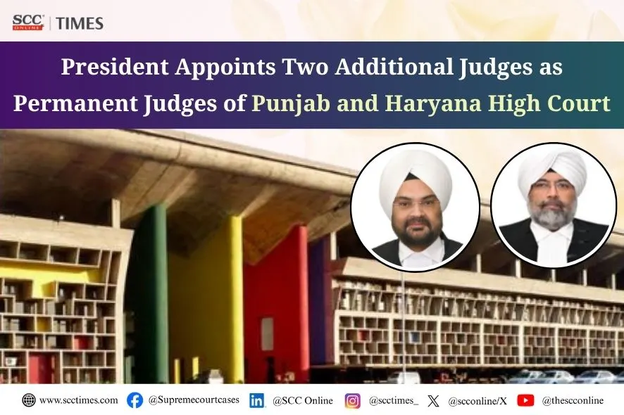 President Appoints 2 Additional Judges Punjab and Haryana High Court