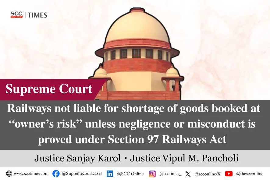 Railway liability for shortage of goods booked at owner's risk
