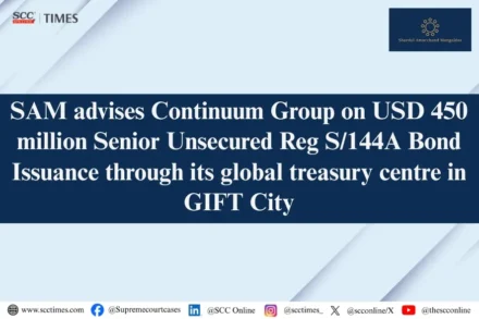 SAM advises Continuum Group on USD 450 million bond issuance