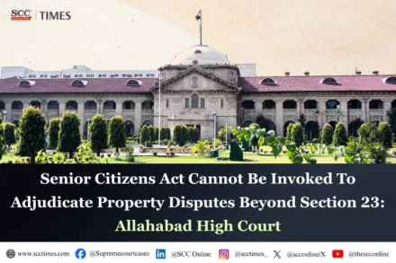 Senior Citizens Act Not Applicable to Property Disputes