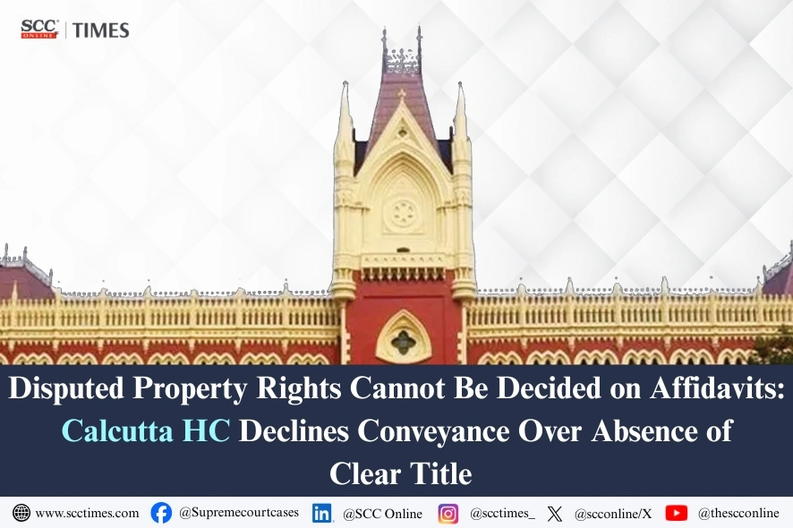 disputed property title affidavit evidence Calcutta HC conveyance deed