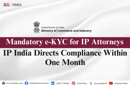 e-KYC Mandatory for IP Attorneys