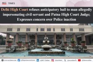 Anticipatory bail to man impersonating judge