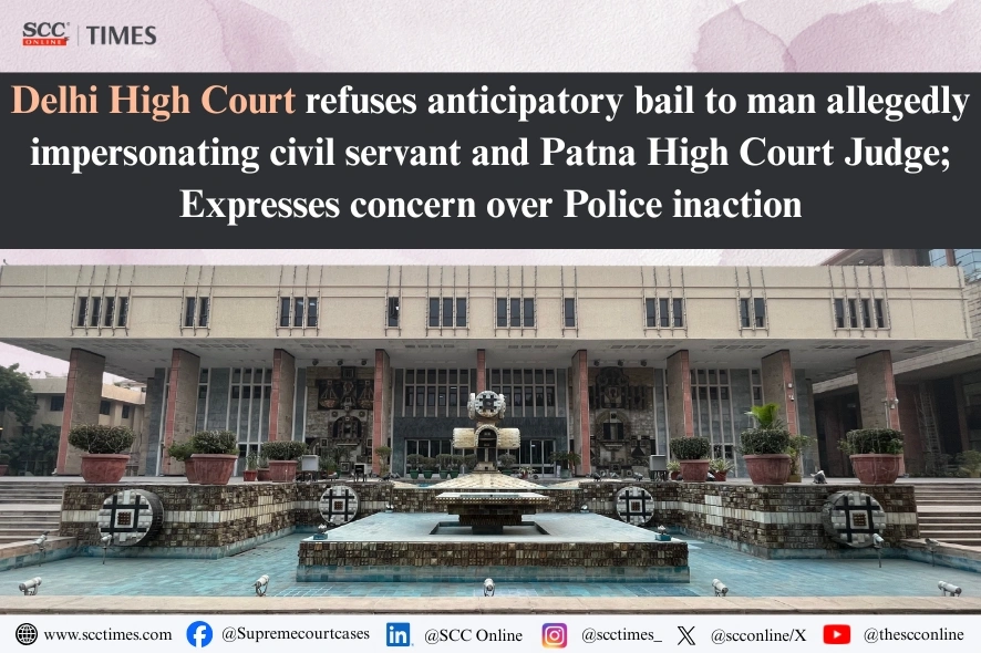 Anticipatory bail to man impersonating judge