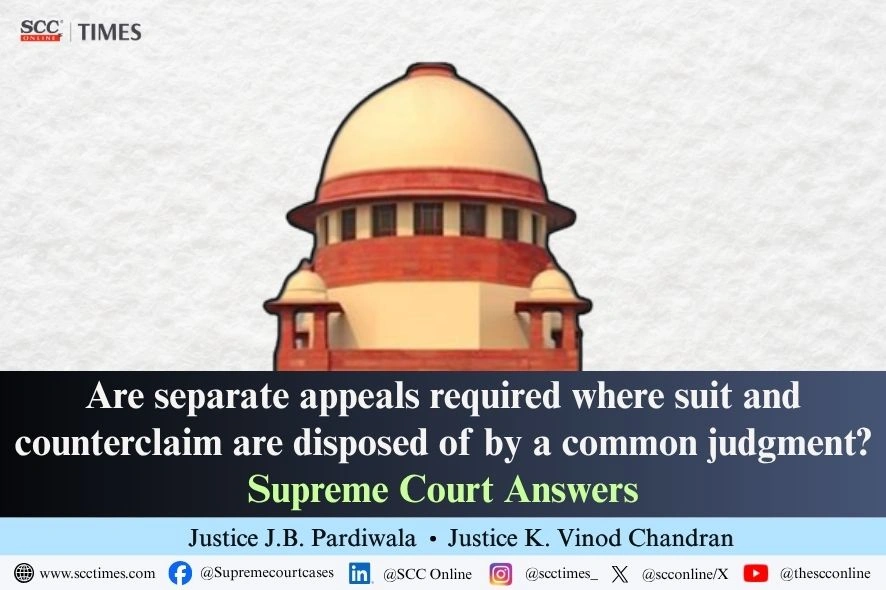 Appeal against common judgment in suit and counterclaim