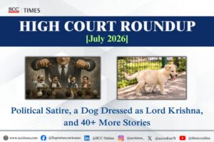 High Courts Roundup July 2026