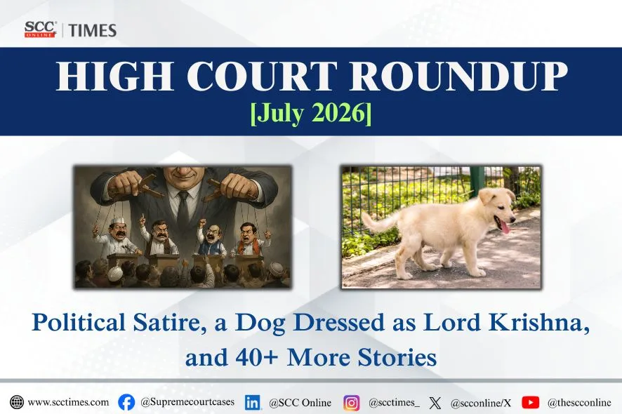 High Courts Roundup July 2026