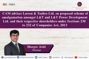 CAM advises Larsen & Toubro on amalgamation
