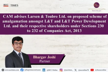 CAM advises Larsen & Toubro on amalgamation