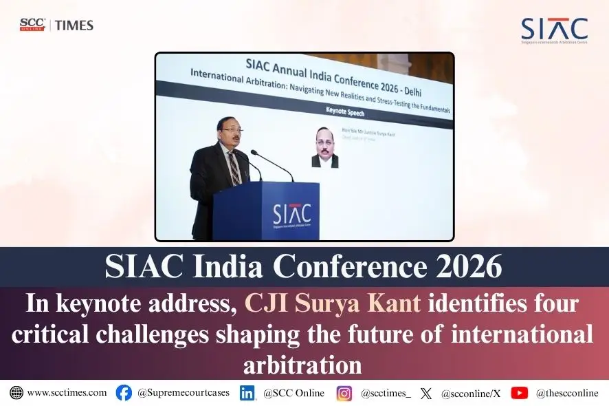 CJI Surya Kant SIAC India Conference 2026