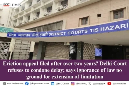 Delayed eviction appeal not condonable