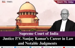 Know Thy Judge |Supreme Court of India: Justice P.V. Sanjay Kumar’s Career in Law and Notable Judgments