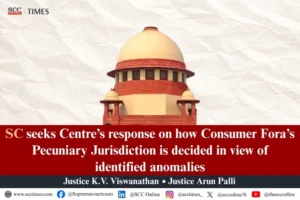 Pecuniary Jurisdiction of Consumer Fora