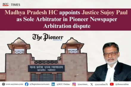 Pioneer Newspaper Arbitration Sole Arbitrator Justice Sujoy Paul