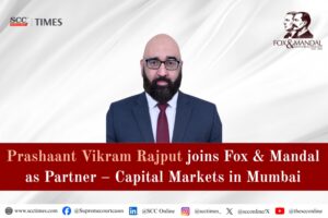 Prashaant Vikram Rajput joins Fox & Mandal