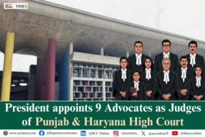 President appoints 9 Advocates as Judges