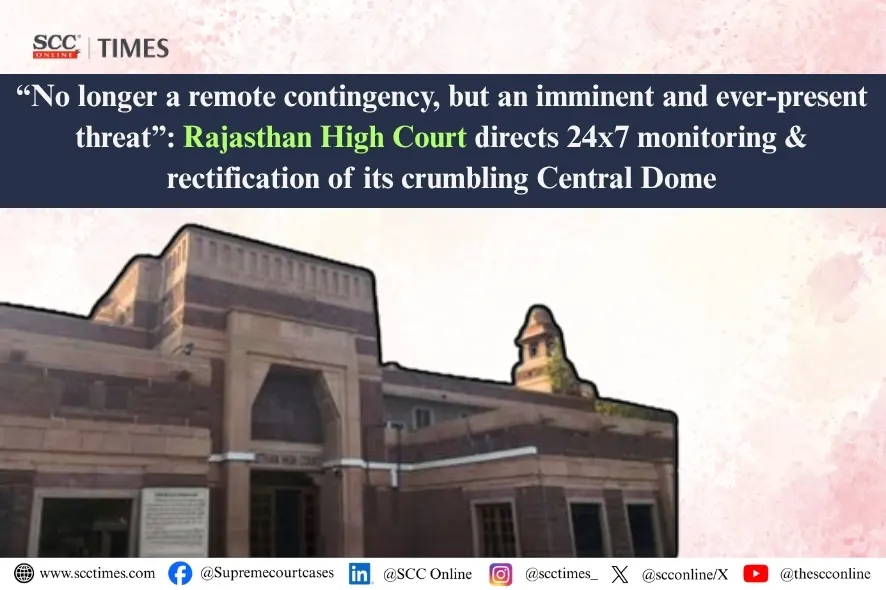 Raj HC Central Dome collapse risk