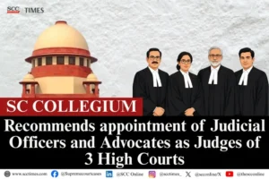 SC Collegium recommends high court judges
