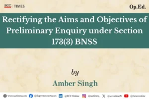 Section 173(3) BNSS preliminary enquiry