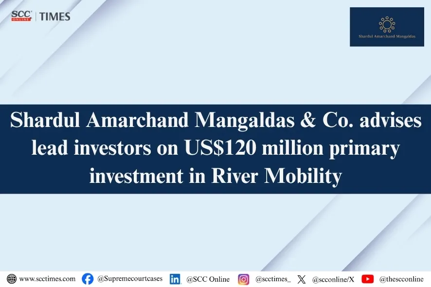 Shardul Amarchand Mangaldas advises lead investors