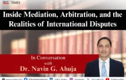 In Conversation with Dr. Navin G. Ahuja: Inside Mediation, Arbitration, and the Realities of International Disputes