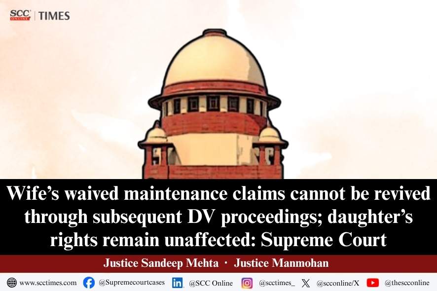 Supreme Court: Wife's waived maintenance claims cannot be revived through domestic violence proceedings