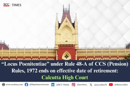 locus poenitentiae Rule 48-A CCS Pension Rules