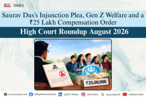 High Courts Roundup August 2026