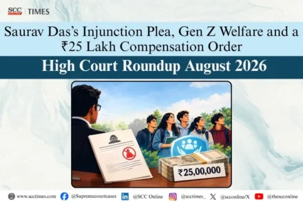 High Courts Roundup August 2026