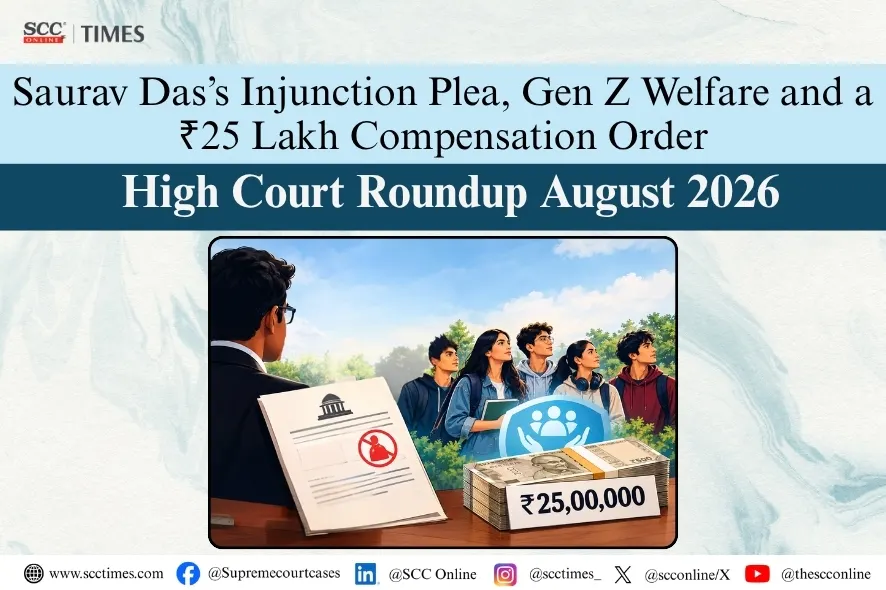 High Courts Roundup August 2026