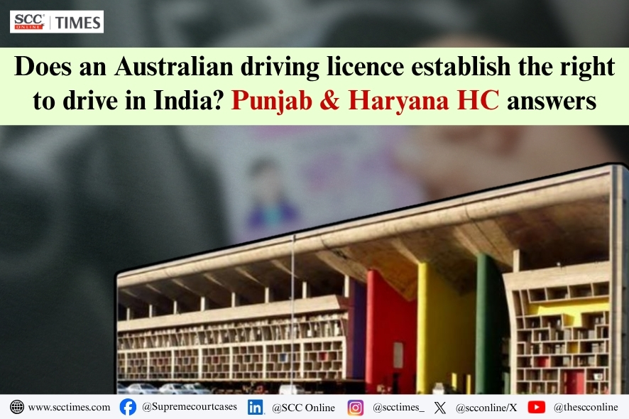 P&H High Court: Australian Driving Licence Validity in India Requires IDP