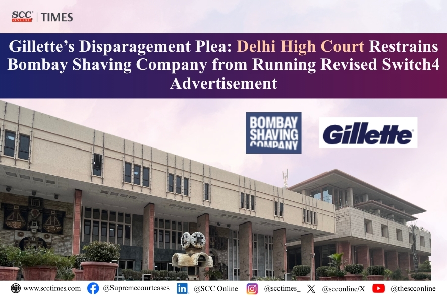 Delhi High Court: Restrains Bombay Shaving Company Switch4 Ad