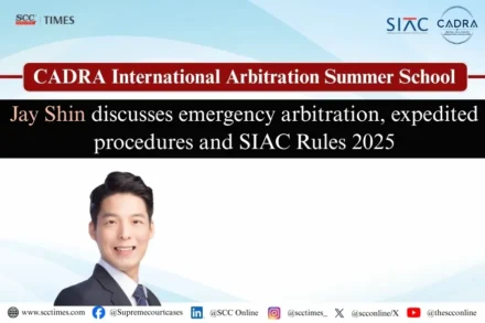 CADRA International Arbitration Summer School SIAC Rules 2025