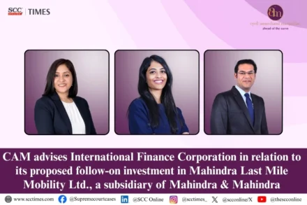 CAM advises IFC on follow-on investment in Mahindra Last Mile Mobility
