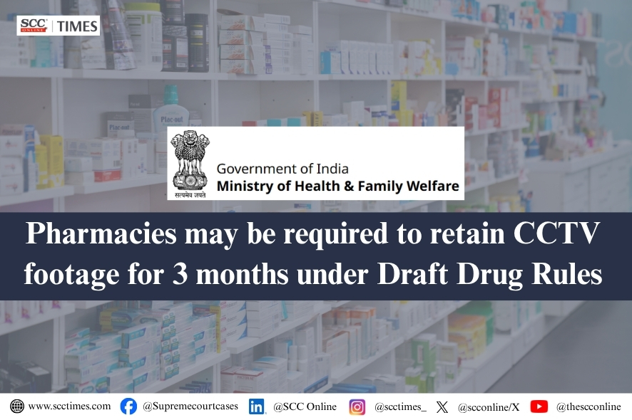 India Health Ministry: Draft Drug Rules Mandate Pharmacy CCTV