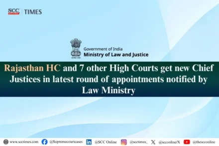 Chief Justices for 8 High Courts appointed