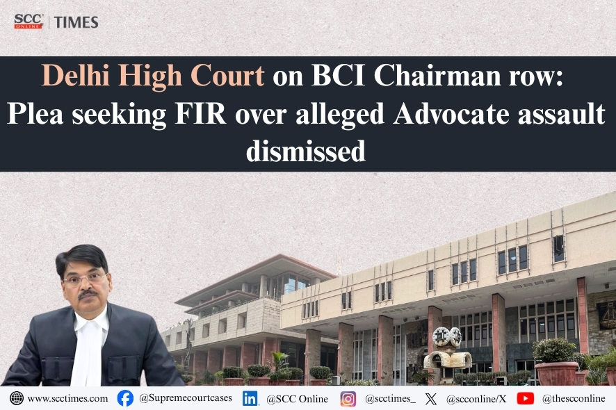 Delhi High Court: BCI Advocate Assault FIR Dismissed Over BNSS Remedy