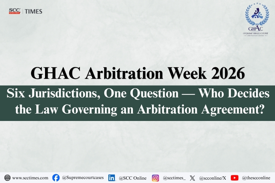 GHAC Arbitration Week 2026 Governing Law: Panel to Discuss Enka v Chubb Impact
