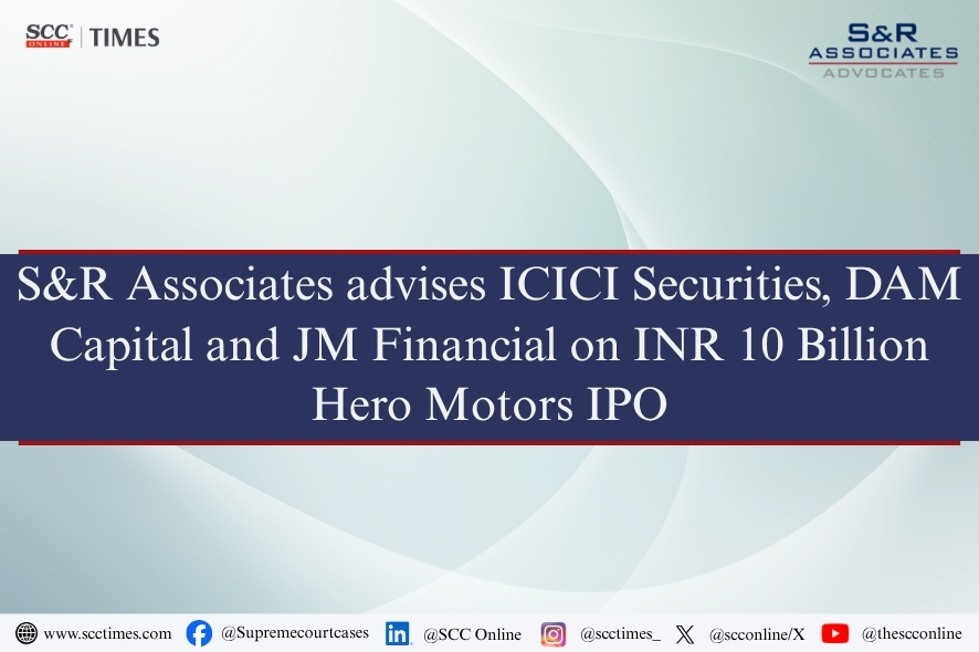 S&R Associates: Advises on INR 10 Billion Hero Motors IPO