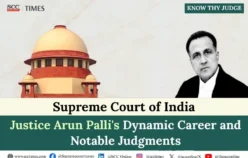 Know Thy Judge | Supreme Court of India: Justice Arun Palli’s Dynamic Career and Notable Judgments