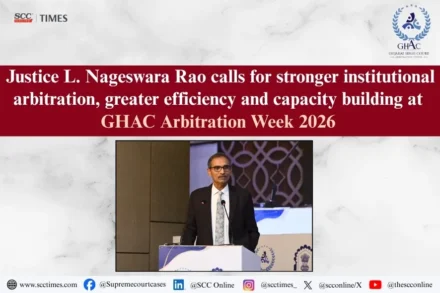 Justice L. Nageswara Rao GHAC Arbitration Week 2026