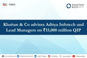 Khaitan & Co Aditya Infotech QIP