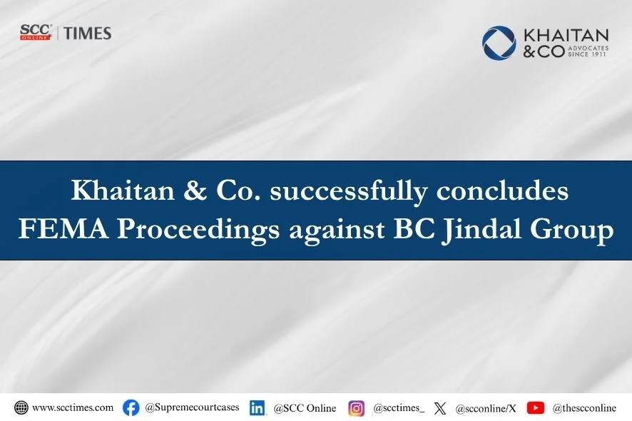 Khaitan & Co. FEMA proceedings