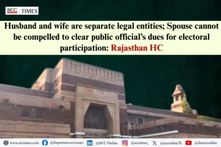 Pending dues of spouse cannot bar election