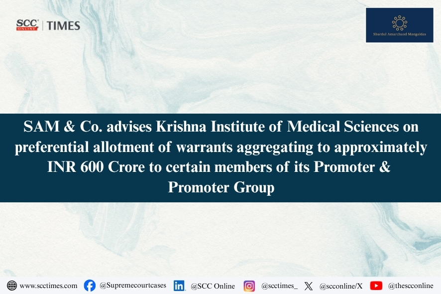 KIMS: Preferential Allotment Warrants SAM & Co for INR 600 Crore Deal