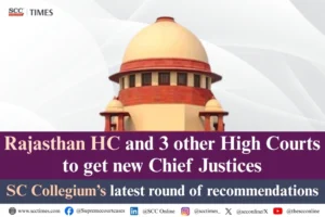 SC Collegium Recommends Appointment Chief Justices