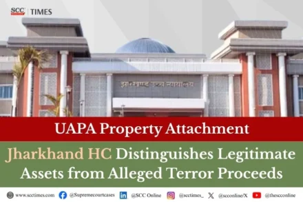attachment of property under UAPA