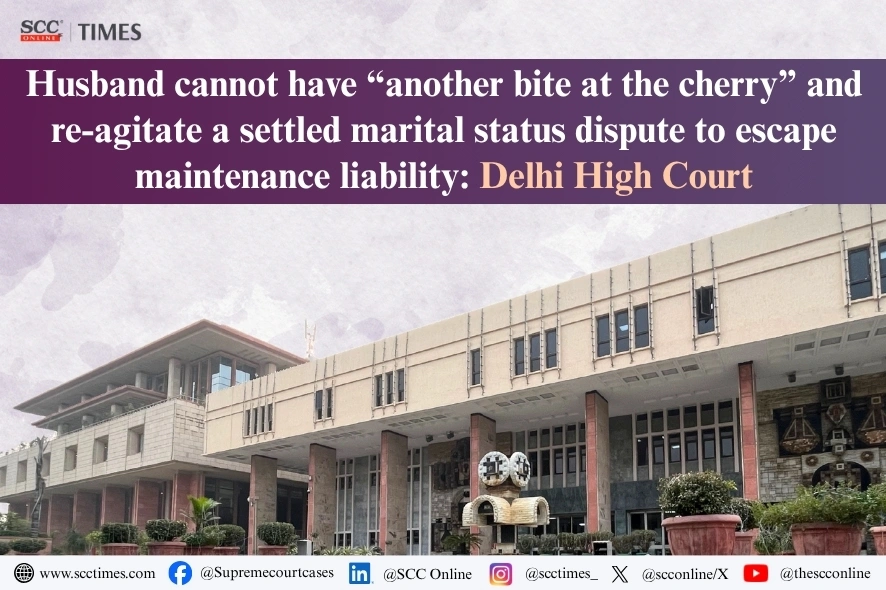 reopen marriage dispute to escape maintenance
