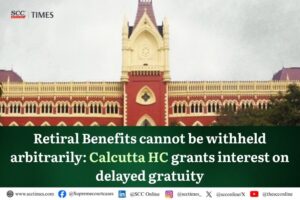retiral benefits cannot be withheld arbitrarily